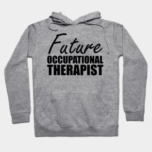 Future Occupational Therapist Hoodie